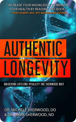 Authentic Longevity by Drs. Mark and Michele Sherwood